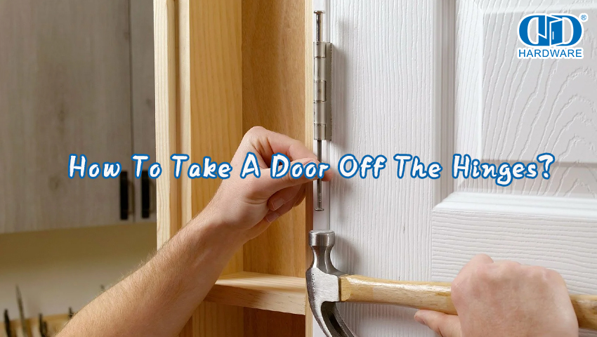 How To Take A Door Off The Hinges？