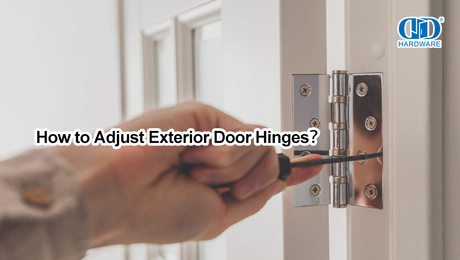 How to Adjust Exterior Door Hinges？.jpg