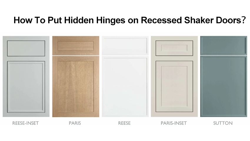 How To Put Hidden Hinges on Recessed Shaker Doors？