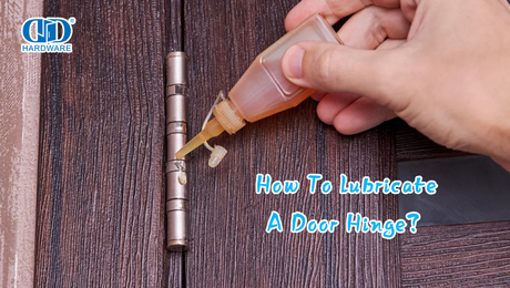 How To Lubricate A Door Hinge？.jpg