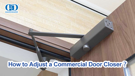How to Adjust a Commercial Door Closer？.jpg
