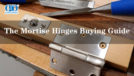 The Definitive Guide to Choosing Mortise Hinges for Your Home.jpg