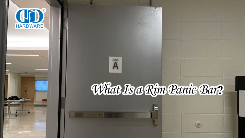 What Is A Rim Panic Bar？