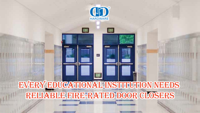 Every Educational Institution Needs Reliable Fire-rated Door Closers