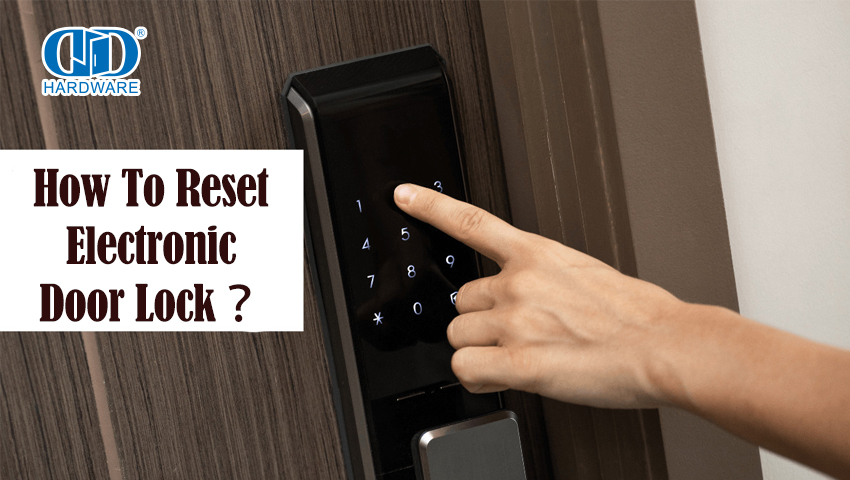 How To Reset Electronic Door Lock？